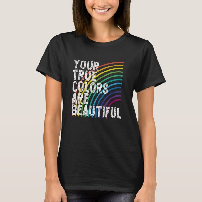 T-shirt Vos vraies couleurs sont de beaux GAY PRIDE bi tra (Devant)
