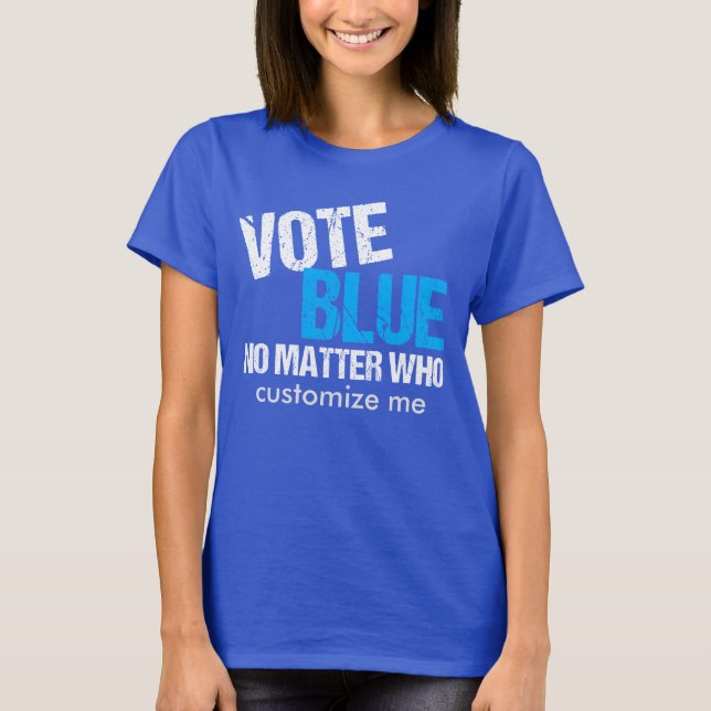T-shirt Vote Bleu Peu Importe Qui Démocrate (Devant)