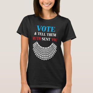 T-shirt Vote Dites-leur que Ruth vous a envoyé - Ruth Bade