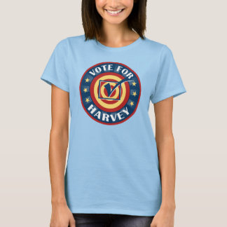 T-shirt Vote pour Harvey Customisée Tee - shirt des femmes