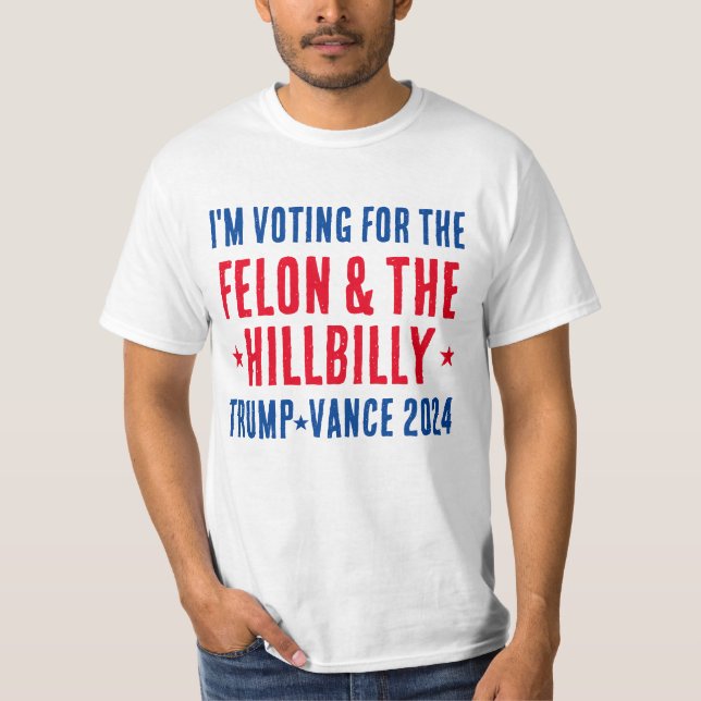 T-shirt Vote pour la victoire de Felon et Hillbilly Trump  (Devant)