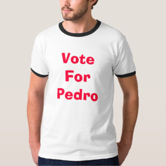 T-shirt Vote pour Pedro
