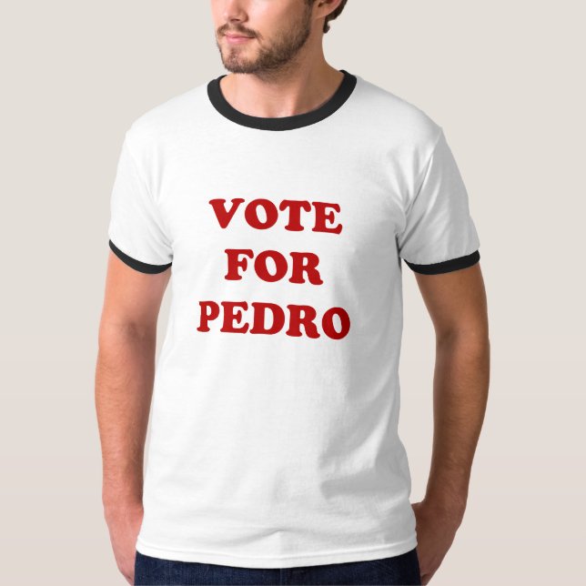 T-SHIRT VOTE POUR PEDRO (Devant)