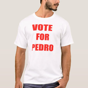 T-shirt Vote Pour Pedro, Chemise Classique 