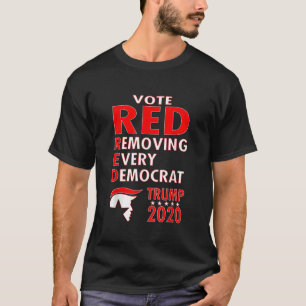 T-shirt Vote RED Supprimer chaque démocrate Trump 2020 Rép