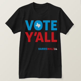 T-shirt Vote Y'all Texas HarrisWalz24
