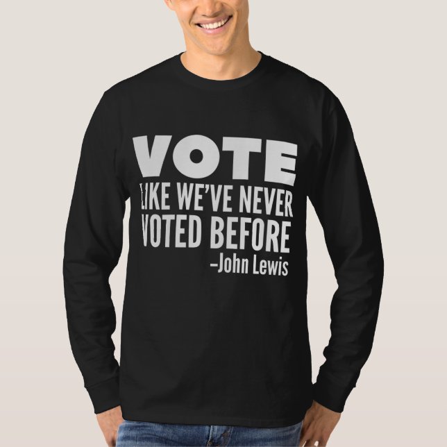 T-shirt Voter John Lewis Citation Comme Nous N'Avons Jamai (Devant)