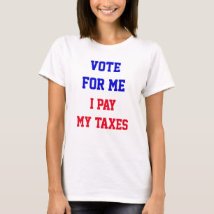 T-shirt Voter Pour Moi Je Paie Mes Impôts Drôle Politique