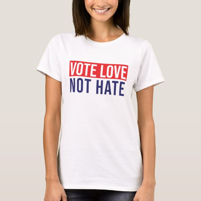T-shirt Votez amour pas haine (Devant)