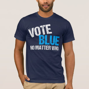 T-shirt Votez Bleu Peu Importe Qui
