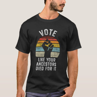 T-shirt Votez comme vos ancêtres sont morts pour elle Blac