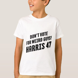 T-shirt Votez pour des types bizarres ! Harris 47 1
