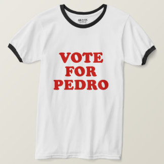 T-shirt Votez pour Pedro 