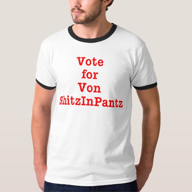 T-shirt Votez pour Von Shitzinpantz (Devant)