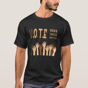 T-shirt Votez votre choix si vous avez des questions