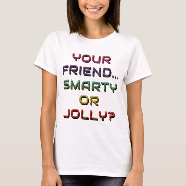 T-SHIRT VOTRE AMI EST-IL INTELLIGENT OU JOLLY ? 1 (Devant)
