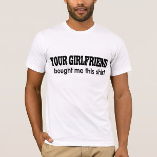 T-shirt VOTRE AMIE m'a acheté cette chemise