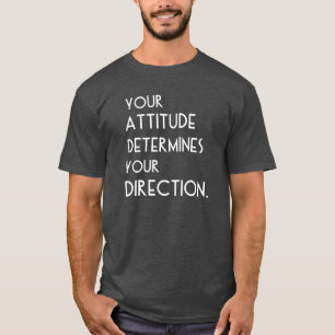 T-shirt Votre attitude détermine votre direction
