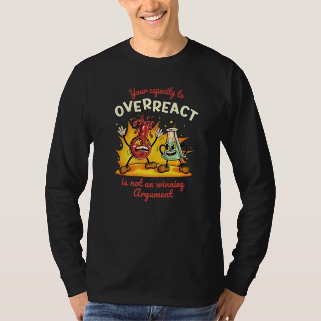 T-shirt Votre capacité à surréagir n'est pas un argument g (Devant)