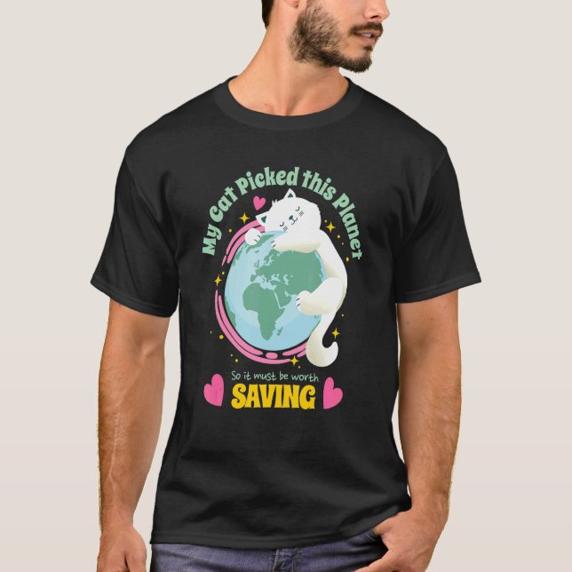 T-shirt Votre Chat A Choisi Cette Planète Donc Sauvez La T (Devant)