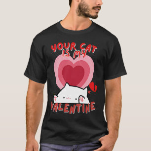 T-shirt Votre chat est ma Saint Valentin mignonne Saint Va