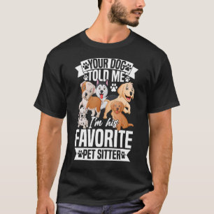 T-shirt Votre chien m'a dit que je suis son animal de comp