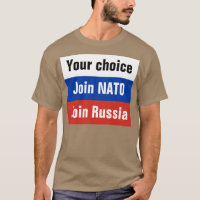 Votre choix, joignent l'OTAN ou joignent la Russie