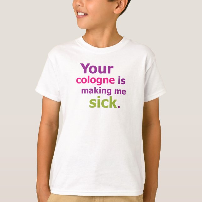 T-shirt Votre cologne me rend malade (Devant)
