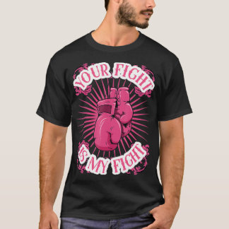 T-shirt Votre combat est ma lutte contre le cancer du sein