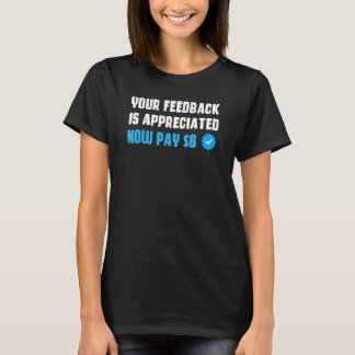 T-shirt Votre commentaire est apprécié, payez maintenant