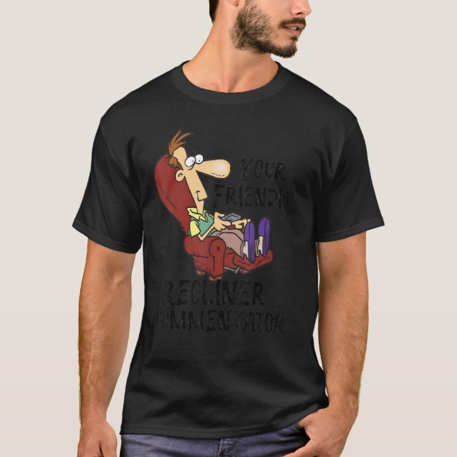 T-shirt Votre commentateur de fauteuil confortable (Devant)