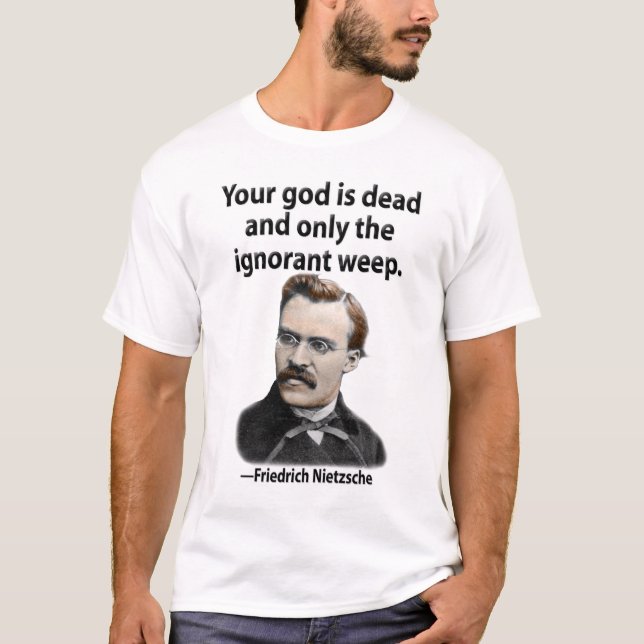 T-shirt Votre dieu est mort et seulement les ignorants (Devant)