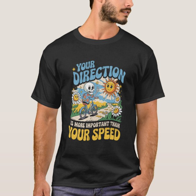 T-shirt Votre direction plus importante que la vitesse squ (Devant)
