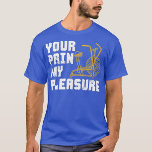 T-shirt Votre douleur Mon plaisir Vélo d'attaque