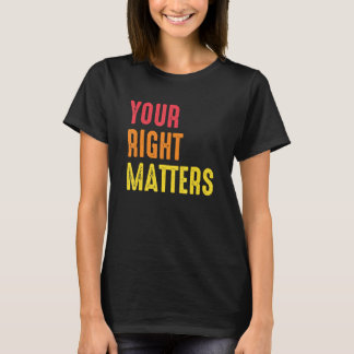 T-shirt Votre droit compte positivité Droits de l'homme Po