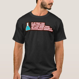 T-shirt Votre échec statistiquement significatif Funny Che