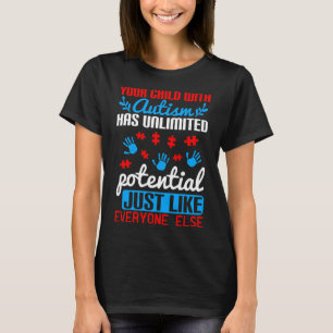 T-shirt Votre Enfant Autiste A Un Jus Potentiel Illimité