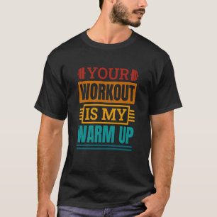 T-shirt Votre Entraînement Est Mon Powerlifter Réchauffé P
