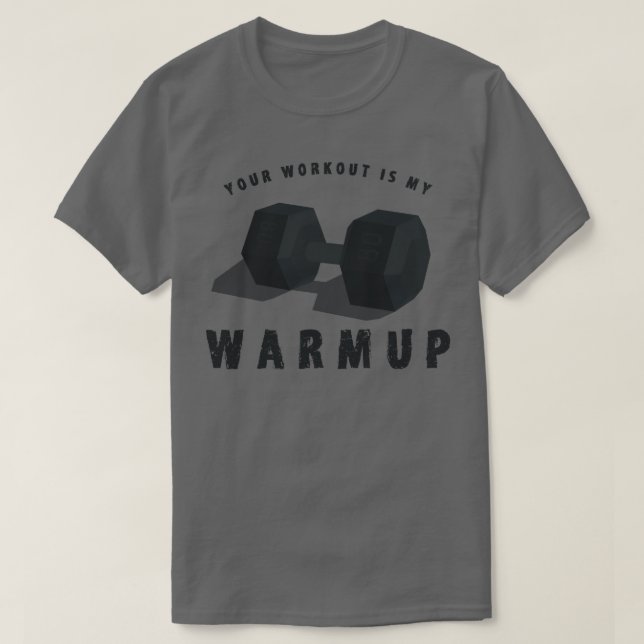 T-shirt Votre entraînement est mon Warmup Funny Weightlift (Design devant)