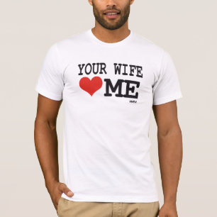 T-shirt Votre épouse m'aime