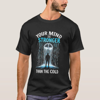 T-shirt Votre esprit est plus fort Motivation douche froid