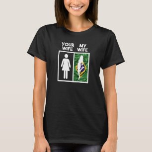 T-shirt Votre Femme Ma Femme Drôle Femme Brésilienne Fille