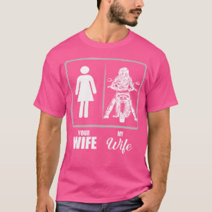 T-shirt Votre Femme Ma Femme Moto Moto