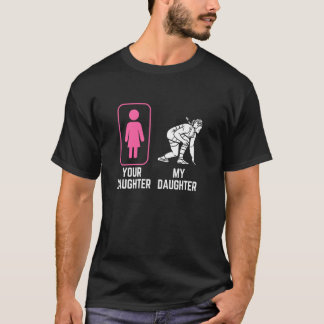 T-shirt Votre fille ma fille u2013 drôle de catch Fa
