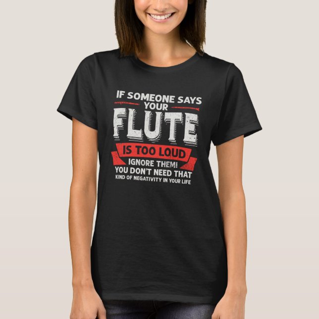 T-shirt Votre Flûte Est Trop Forte Musicien Flûte Joueur M (Devant)