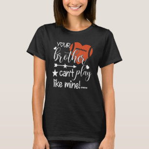 T-shirt Votre frère ne peut pas jouer comme ma soeur de fo
