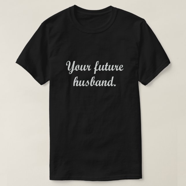 T-SHIRT VOTRE FUTUR MARI. (Design devant)