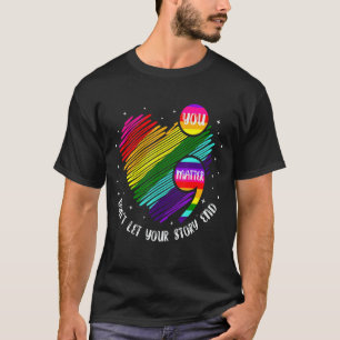 T-shirt Votre histoire ne doit pas se terminer sur la Lgb