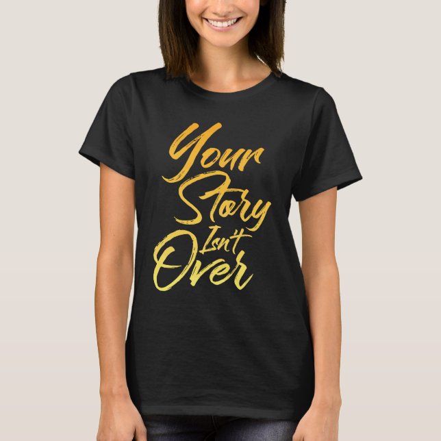 T-shirt Votre histoire n'est pas terminée écriture manuscr (Devant)