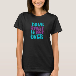 T-shirt Votre histoire n'est pas terminée Groovy Préventio